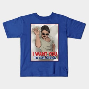 I WANT YOU TO EAT STEAK Kids T-Shirt